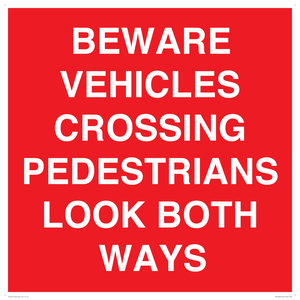 BEWARE VEHICLES CROSSING (PEDESTRAINS LOOK BOTH WAYS)